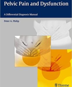 Pelvic Pain and Dysfunction: A Differential Diagnosis Manual 1st Edition