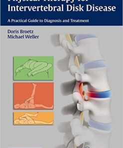 Physical Therapy for Intervertebral Disk Disease: A Practical Guide to Diagnosis and Treatment 1 Edition