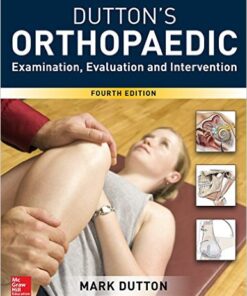 Dutton's Orthopaedic: Examination, Evaluation and Intervention, Fourth Edition 4th Edition