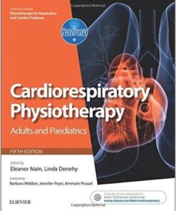 Cardiorespiratory Physiotherapy: Adults and Paediatrics: formerly Physiotherapy for Respiratory and Cardiac Problems, 5e