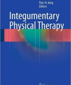 Integumentary Physical Therapy 1st ed. 2016 Edition