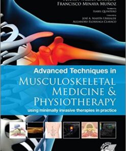 Advanced Techniques in Musculoskeletal Medicine & Physiotherapy: using minimally invasive therapies in practice, 1e 1st Edition