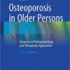 Osteoporosis in Older Persons: Advances in Pathophysiology and Therapeutic Approaches 2nd ed. 2016 Edition