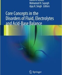 Core Concepts in the Disorders of Fluid, Electrolytes and Acid-Base Balance