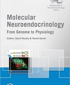 Molecular Neuroendocrinology: From Genome to Physiology (Wiley-INF Masterclass in Neuroendocrinology Series) 1st Edition