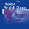 Inherited Metabolic Diseases: A Clinical Approach 2nd ed. 2017 Edition