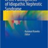 Molecular Mechanisms in the Pathogenesis of Idiopathic Nephrotic Syndrome 1st ed. 2016 Edition