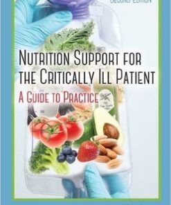 Nutrition Support for the Critically Ill Patient: A Guide to Practice, Second Edition 2nd Edition