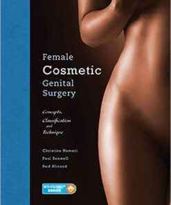 Female Cosmetic Genital Surgery: Concepts, classification and techniques 1st Edition PDF