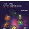 Braunwald. Tratado de cardiología: Texto de medicina cardiovascular 9ª Edición