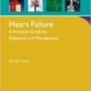 Heart Failure: A Practical Guide for Diagnosis and Management