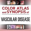 Color Atlas and Synopsis of Vascular Disease