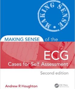 Making Sense of the ECG: Cases for Self Assessment, Second Edition