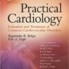 Practical Cardiology: Evaluation and Treatment of Common Cardiovascular Disorders / Edition 2