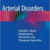 Arterial Disorders: Definition, Clinical Manifestations, Mechanisms and Therapeutic Approaches