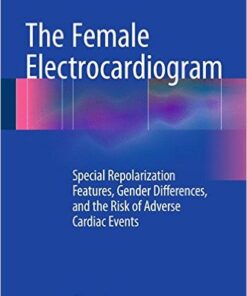 The Female Electrocardiogram: Special Repolarization Features, Gender Differences, and the Risk of Adverse Cardiac Events