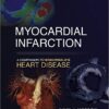 Myocardial Infarction: A Companion to Braunwald's Heart Disease