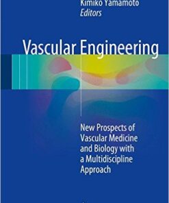 Vascular Engineering 2016 : New Prospects of Vascular Medicine and Biology with a Multidiscipline Approach