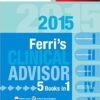 Ferri’s Clinical Advisor 2015: 5 Books in 1, Expert Consult – Online and Print