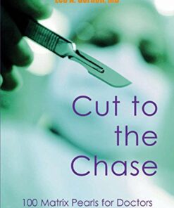 Cut to the Chase: 100 Matrix Pearls for Doctors