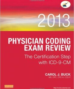 Physician Coding Exam Review 2013: The Certification Step with ICD-9-CM