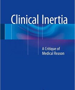 Clinical Inertia: A Critique of Medical Reason