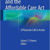 Healthcare Changes and the Affordable Care Act: A Physician Call to Action