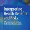 Interpreting Health Benefits and Risks: A Practical Guide to Facilitate Doctor-Patient Communication