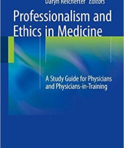 Professionalism and Ethics in Medicine: A Study Guide for Physicians and Physicians-in-Training