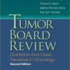 Tumor Board Review, Second Edition: Guideline and Case Reviews in Oncology