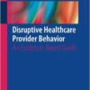 Disruptive Healthcare Provider Behavior 2016 : An Evidence-Based Guide