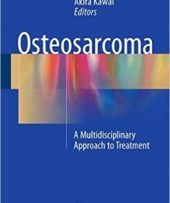 Osteosarcoma 2016 : A Multidisciplinary Approach to Treatment