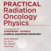 Practical Radiation Oncology Physics : A Companion to Gunderson & Tepper's Clinical Radiation Oncology