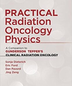 Practical Radiation Oncology Physics : A Companion to Gunderson & Tepper's Clinical Radiation Oncology