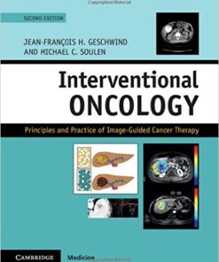 Interventional Oncology : Principles and Practice of Image-Guided Cancer Therapy, 2nd Edition