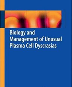 Biology and Management of Unusual Plasma Cell Dyscrasias 2016 : Biology and Management