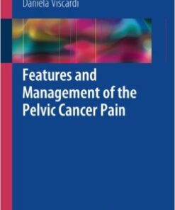 Features and Management of the Pelvic Cancer Pain 2016