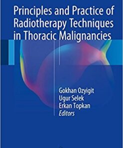 Principles and Practice of Radiotherapy Techniques in Thoracic Malignancies 2016