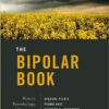 The Bipolar Book : History, Neurobiology, and Treatment