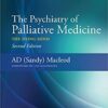 The Psychiatry of Palliative Medicine : The Dying Mind, 2nd Edition