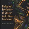 Biological Psychiatry of Cancer and Cancer Treatment