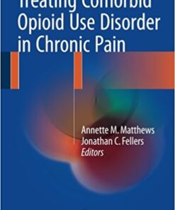 Treating Comorbid Opioid Use Disorder in Chronic Pain 2016