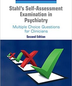 Stahl’s Self-Assessment Examination in Psychiatry: Multiple Choice Questions for Clinicians, 2nd Edition