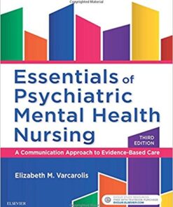 Essentials of Psychiatric Mental Health Nursing : A Communication Approach to Evidence-Based Care, 3rd Edition