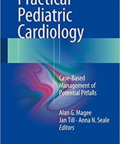 Practical Pediatric Cardiology :Case-Based Management of Potential Pitfalls