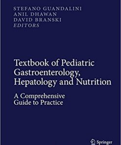 Textbook of Pediatric Gastroenterology, Hepatology and Nutrition :A Comprehensive Guide to Practice