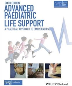 Advanced Paediatric Life Support : A Practical Approach to Emergencies