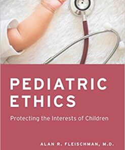 Pediatric Ethics : Protecting the Interests of Children