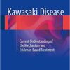 Kawasaki Disease 2016 : Current Understanding of the Mechanism and Evidence-Based Treatment