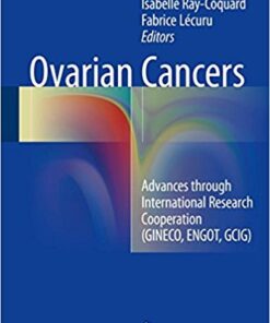 Ovarian Cancers 2017 : Advances Through International Research Cooperation (GINECO, ENGOT, GCIG)